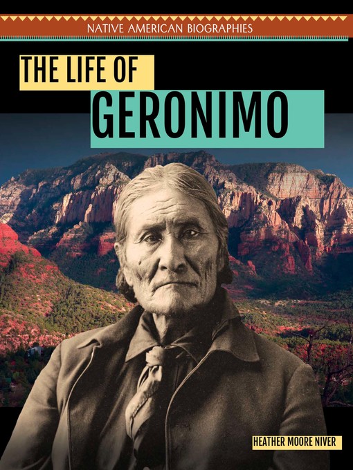 Title details for The Life of Geronimo by Heather Moore Niver - Available